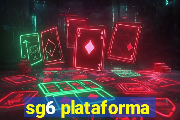 sg6 plataforma